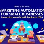 Marketing Automation for Small Businesses: Launching Your Growth Engine in 2024