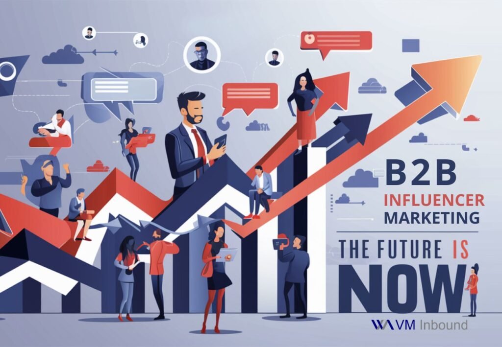 The Rise of B2B Influencer Marketing