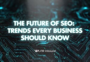 The Future Of Seo Trends Every Business Should Know