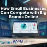 How Small Businesses Can Compete with Big Brands Online