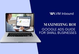 Maximizing Your Roi The Ultimate Guide To Google Ads For Small Business Owners