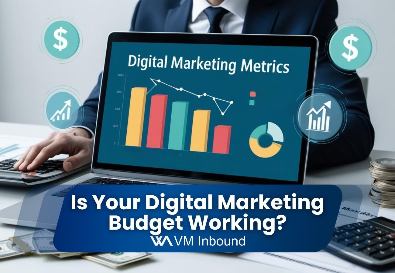 The Roi Of Better Digital Marketing Is Your Budget Working Hard Enough