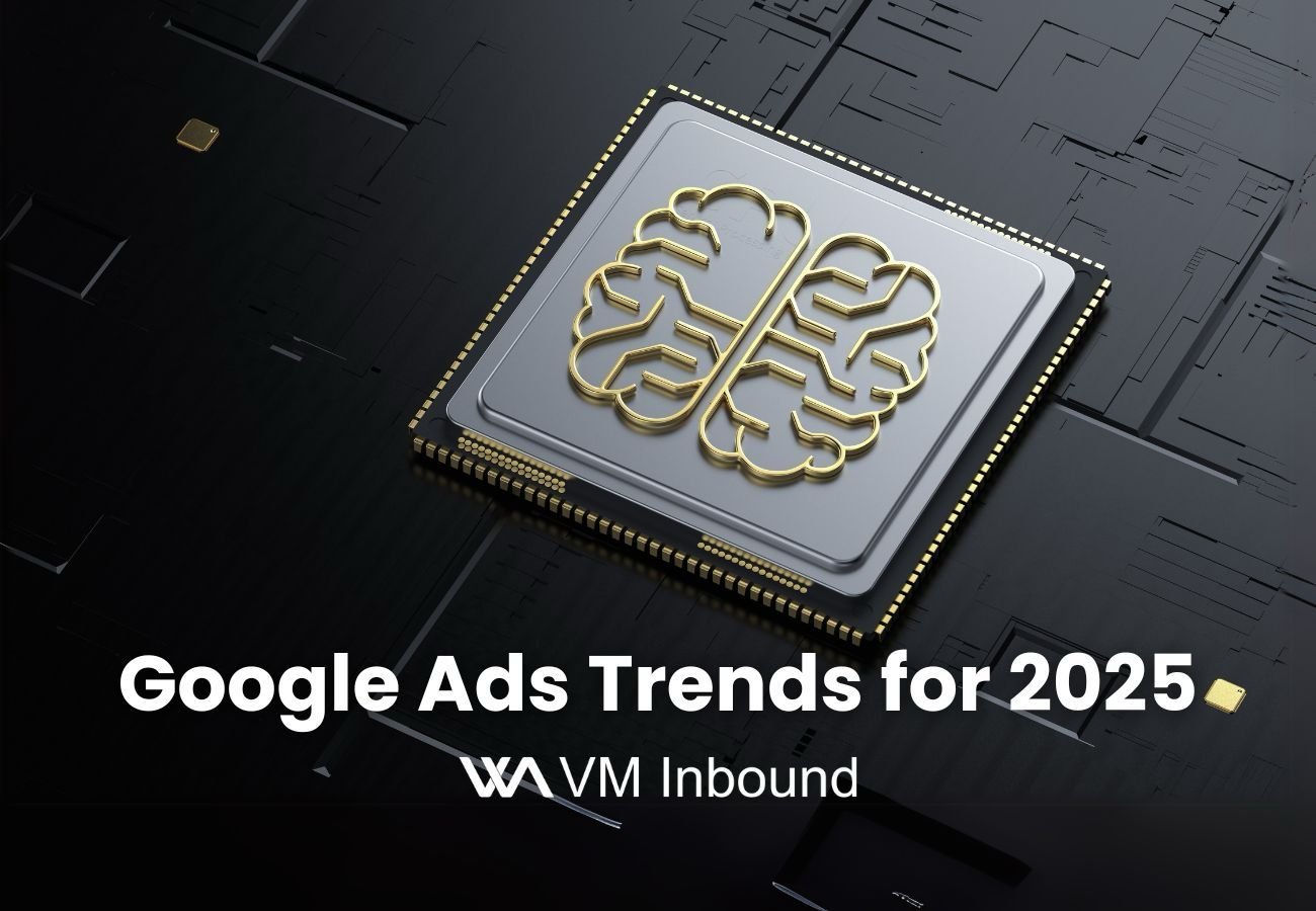 Google ads trends for 2025 what small businesses must know to stay ahead