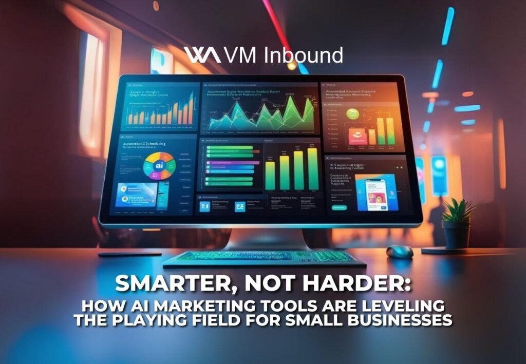 Smarter, not harder how ai marketing tools are leveling the playing field for small businesses