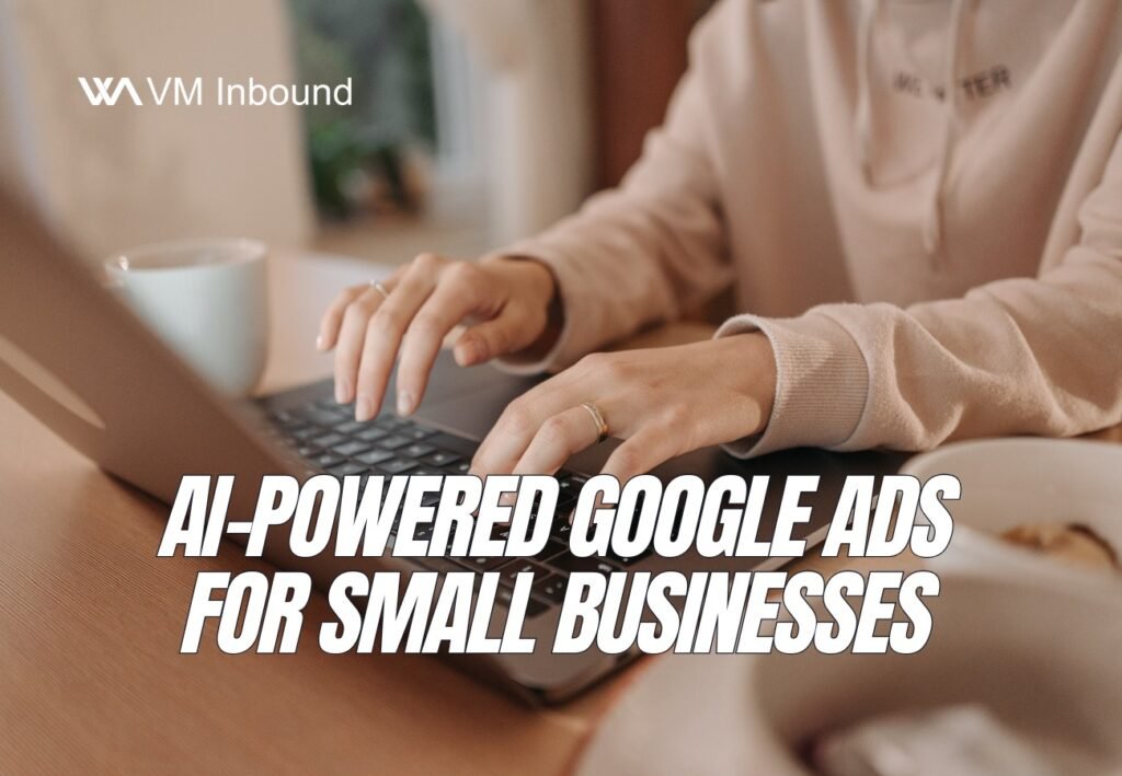 Ai powered google ads for small businesses