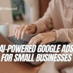 AI-Powered Google Ads for Small Businesses