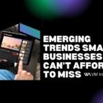 Emerging Trends Small Businesses Can’t Afford to Miss