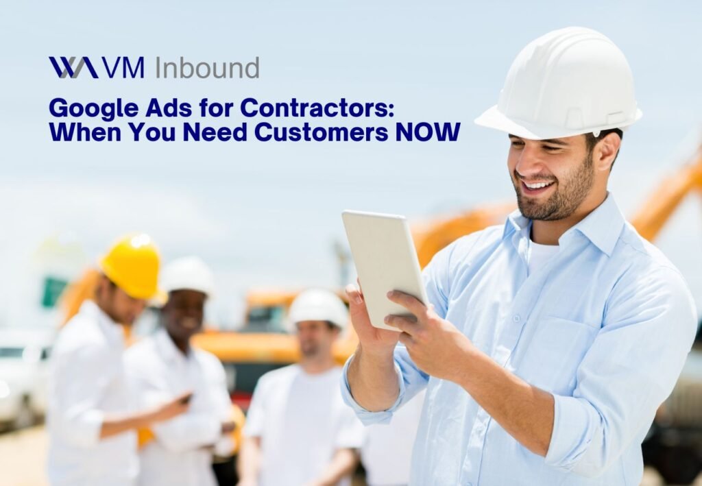 Google ads for contractors when you need customers now