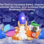 The Tool to Increase Sales, Improve Customer Service, and Achieve Higher Business Efficiency