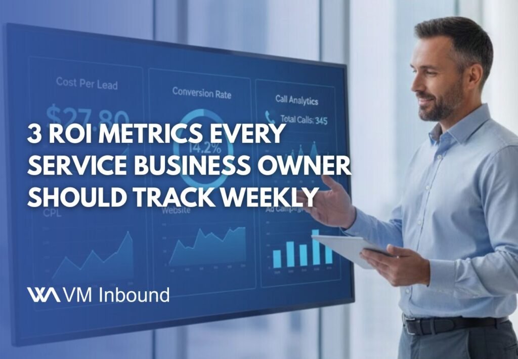 3 ROI Metrics Every Service Business Owner Should Track Weekly