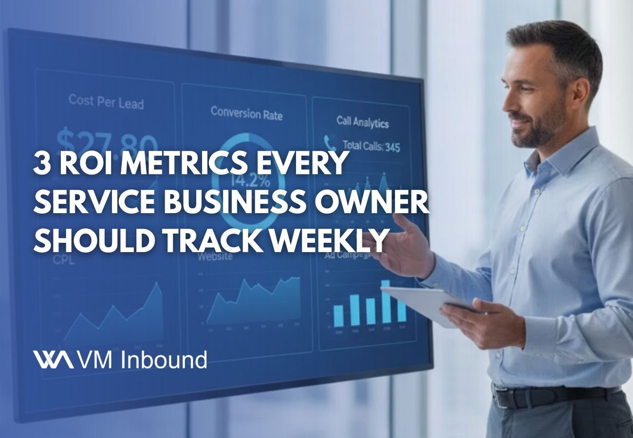 3 ROI Metrics Every Service Business Owner Should Track Weekly