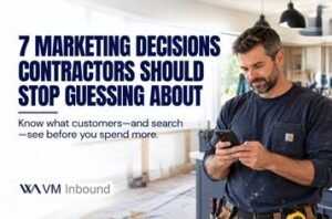 7 Marketing Decisions Contractors Should Stop Guessing About